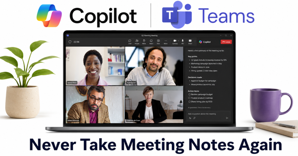 Illustration of a laptop displaying a Microsoft Teams meeting with multiple participants on screen and the Microsoft Copilot side panel open showing a live AI-generated meeting summary, key points, decisions, and action items. The Microsoft Copilot and Teams logos appear at the top, with the headline "Never Take Meeting Notes Again" on a clean white background.